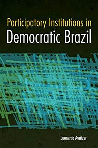 Participatory Institutions in Democratic Brazil,Used