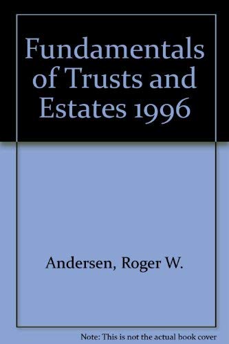 Fundamentals Of Trusts And Estates 1996,Used