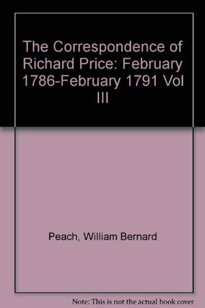 The Correspondence Of Richard Price, Volume Iii: February 1786February 1791,Used