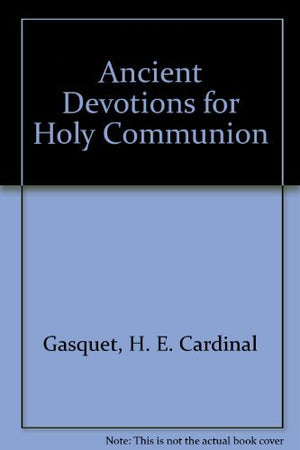 Ancient Devotions for Holy Communion,New