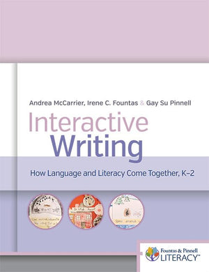 Interactive Writing: How Language & Literacy Come Together, K2 (Fountas & Pinnell Literacy),Used