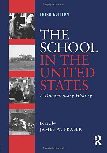 The School in the United States: A Documentary History,Used