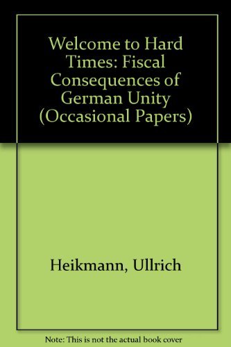 Welcome to Hard Times: The Fiscal Consequences of German Unity (An Occasional Paper),Used