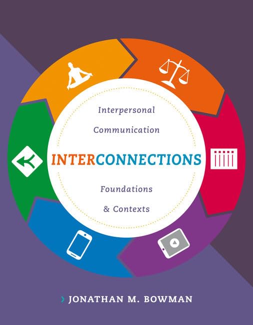 Interconnections: Interpersonal Communication Foundations and Contexts,Used