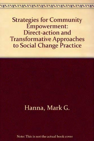 Strategies for Community Empowerment: DirectAction and Transformative Approaches to Social Change Practice