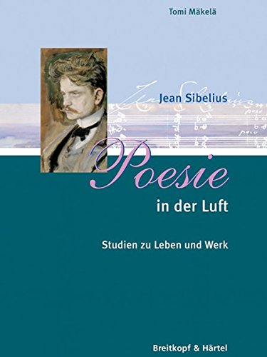 JEAN SIBELIUS  POESIE IN DER LUFT  LEBEN U. WERK LIVRE SUR LA MUSIQUE,New