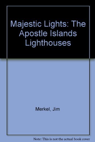 Majestic Lights: The Apostle Islands Lighthouses,Used