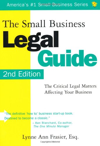The Small Business Legal Guide: The Critical Legal Matters Affecting Your Business,Used