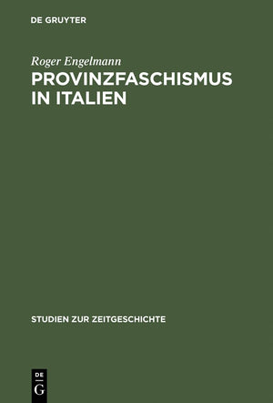 Provinzfaschismus In Italien: Politische Gewalt Und Herrschaftsbildung In Der Marmorregion Carrara 19211924 (Studien Zur Zeitge,Used