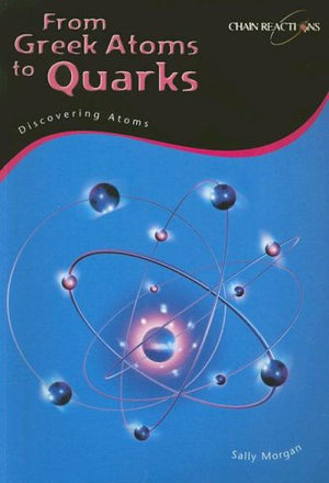 From Greek Atoms to Quarks: Discovering Atoms (Chain Reactions),Used