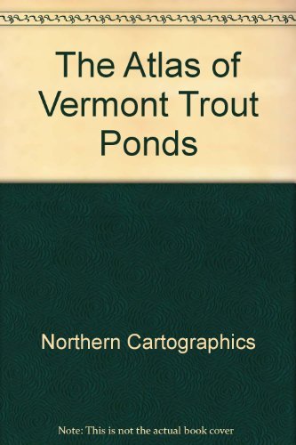 The Atlas of Vermont Trout Ponds,Used