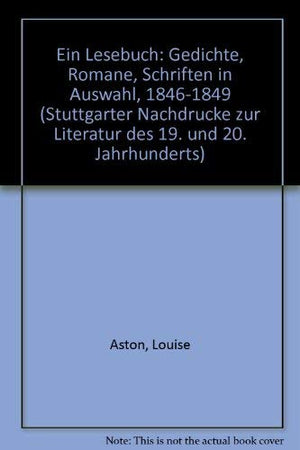 Ein Lesebuch: Gedichte, Romane, Schriften in Auswahl, 18461849 (Stuttgarter Nachdrucke zur Literatur des 19. und 20. Jahrhunder,Used