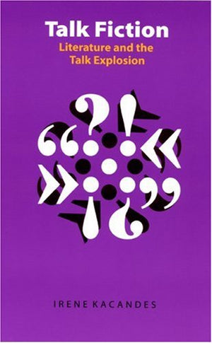 Talk Fiction: Literature and the Talk Explosion (Frontiers of Narrative),Used