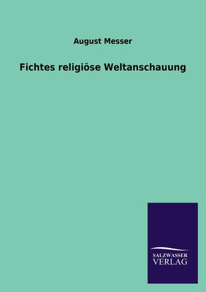 Fichtes religise Weltanschauung (German Edition),Used