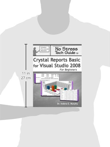 No Stress Tech Guide To Crystal Reports Basic For Visual Studio 2008 For Beginners (Crystal Reports Series),Used