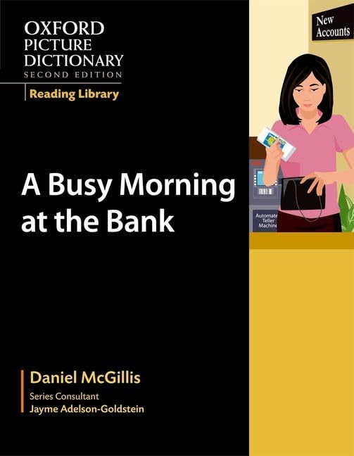 Oxford Picture Dictionary Reading Library: A Busy Morning at the Bank (Oxford Picture Dictionary 2E),Used