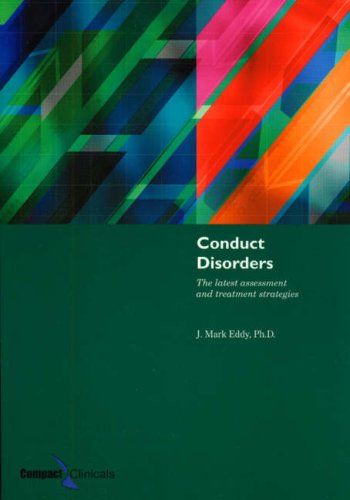 Conduct Disorders: The Latest Assessment And Treatment Strategies,New