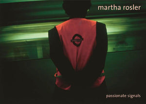 Martha Rosler: Passionate Signals,Used