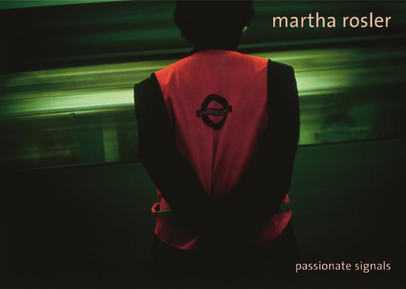 Martha Rosler: Passionate Signals,Used