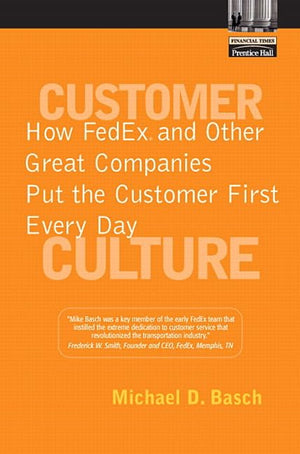 Customer Culture: How FedEx and Other Great Companies Put the Customer First Every Day,Used