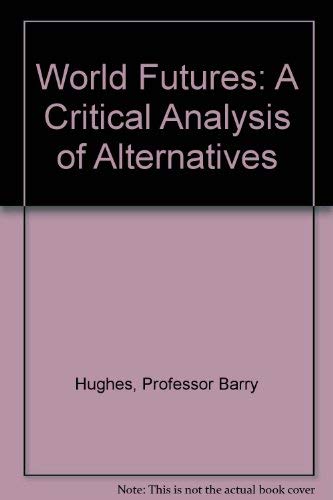 World Futures: A Critical Analysis of Alternatives,Used