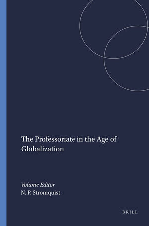 The Professoriate in the Age of Globalization (Global Perspectives on Higher Education, 8),Used