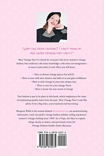 Wear Vintage Now!: Choose It, Care for It, Style It Your Way,Used
