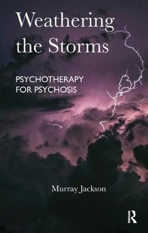 Weathering the Storms: Psychotherapy for Psychosis,Used