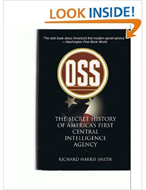 Oss: The Secret History Of America'S First Central Intelligence Agency