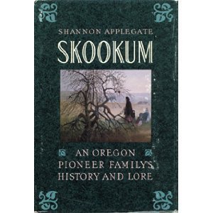 Skookum: An Oregon Pioneer Family's History and Lore,Used