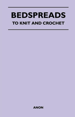 Bedspreads  To Knit And Crochet,Used
