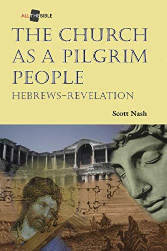 The Church as a Pilgrim People: HebrewsRevelation (All the Bible),New