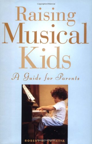 Raising Musical Kids: A Guide for Parents,Used