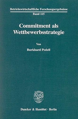 Commitment Als Wettbewerbsstrategie (Betriebswirtschaftliche Forschungsergebnisse) (German Edition),Used