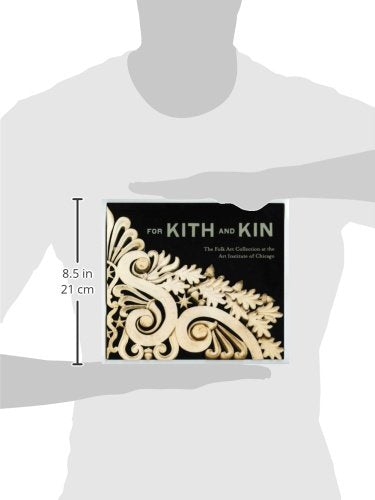 For Kith and Kin: The Folk Art Collection at the Art Institute of Chicago,Used