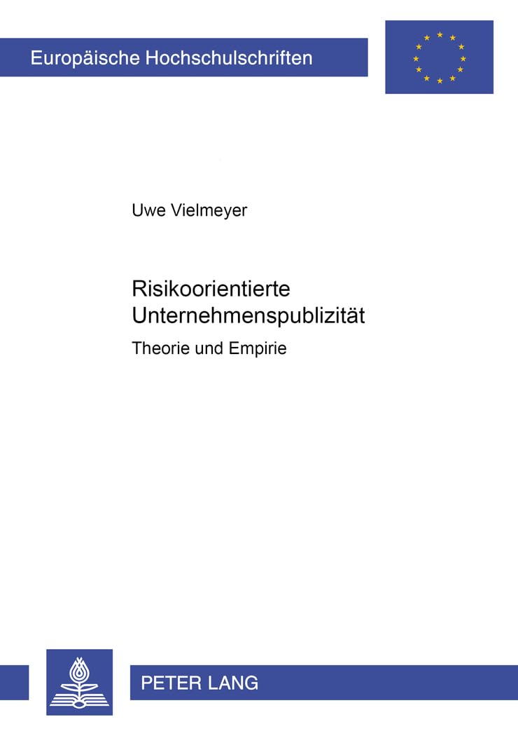 Risikoorientierte Unternehmenspublizitt: Theorie und Empirie (Europische Hochschulschriften / European University Studies / Publ,Used