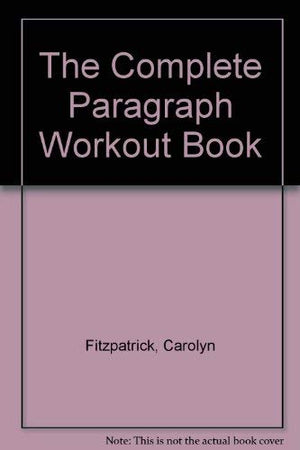 The Complete Paragraph Workout Book-used