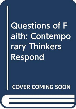 Questions of Faith: Contemporary Thinkers Respond,Used