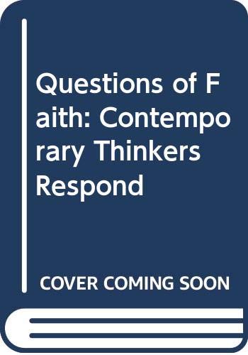 Questions of Faith: Contemporary Thinkers Respond,Used