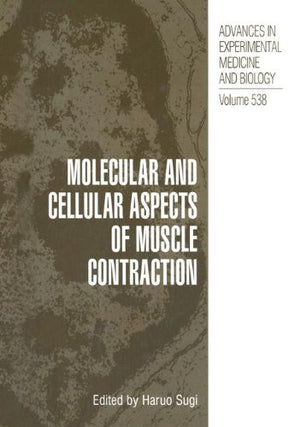 Molecular and Cellular Aspects of Muscle Contraction (Advances in Experimental Medicine & Biology),Used