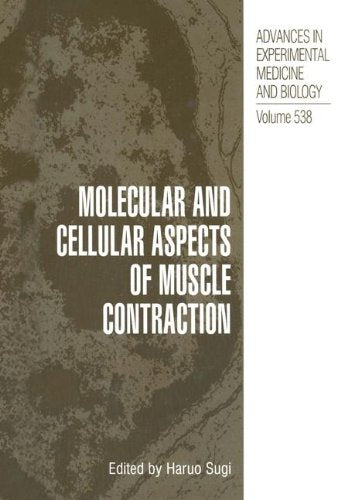 Molecular and Cellular Aspects of Muscle Contraction (Advances in Experimental Medicine & Biology),Used