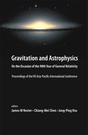 Gravitation and Astrophysics: On the Occasion of the 90th Year of General Relativity  Proceedings of the VII AsiaPacific Inter,New