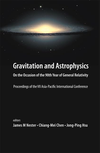 Gravitation and Astrophysics: On the Occasion of the 90th Year of General Relativity  Proceedings of the VII AsiaPacific Inter,New