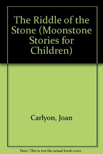 The Riddle of the Stone (Moonstone Stories for Children),Used