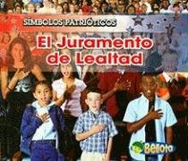 El Juramento De Lealtad/ the Pledge of Allegiance (Smbolos Patriticos/ Patriotic Symbols) (Spanish Edition),Used