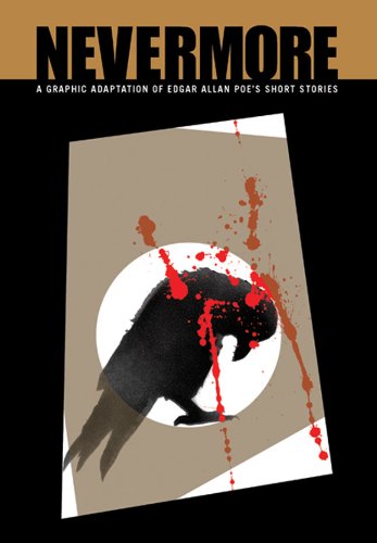 Nevermore (Illustrated Classics): A Graphic Adaptation of Edgar Allan Poe's Short Stories,Used