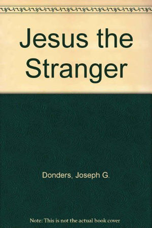 Jesus the Stranger: Reflections on the Gospels,Used