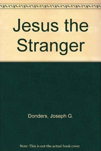 Jesus the Stranger: Reflections on the Gospels,Used