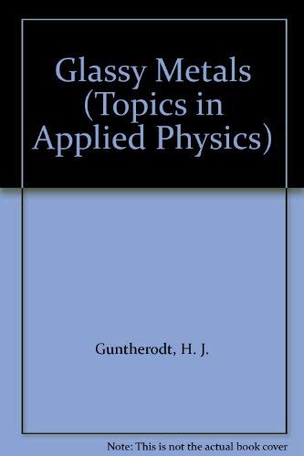 Glassy Metals: 1 (Topics in Applied Physics),Used