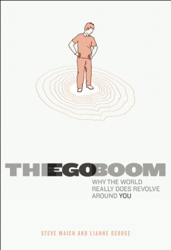 The Ego Boom: Why the World Really Does Revolve Around You,Used